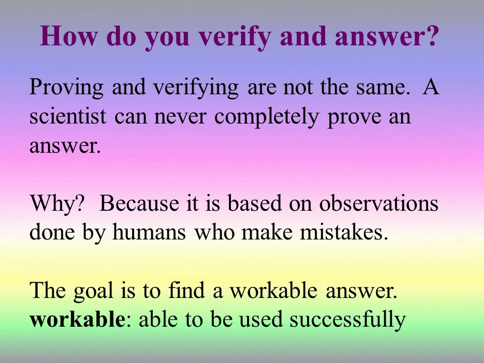 How do you verify and answer