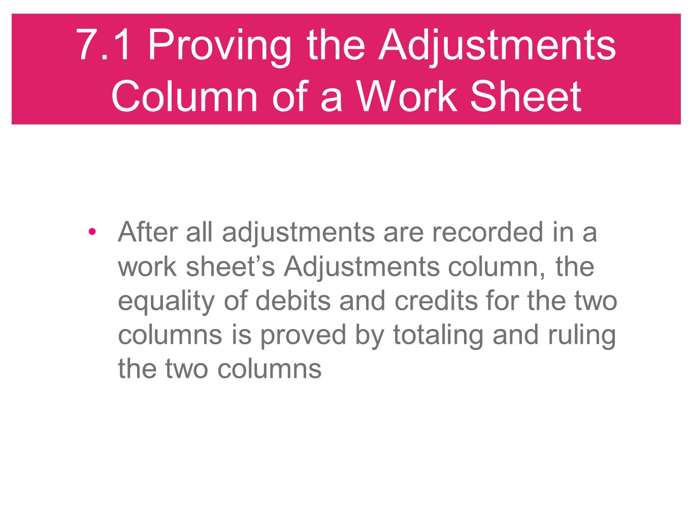 7.1 Proving the Adjustments Column of a Work Sheet