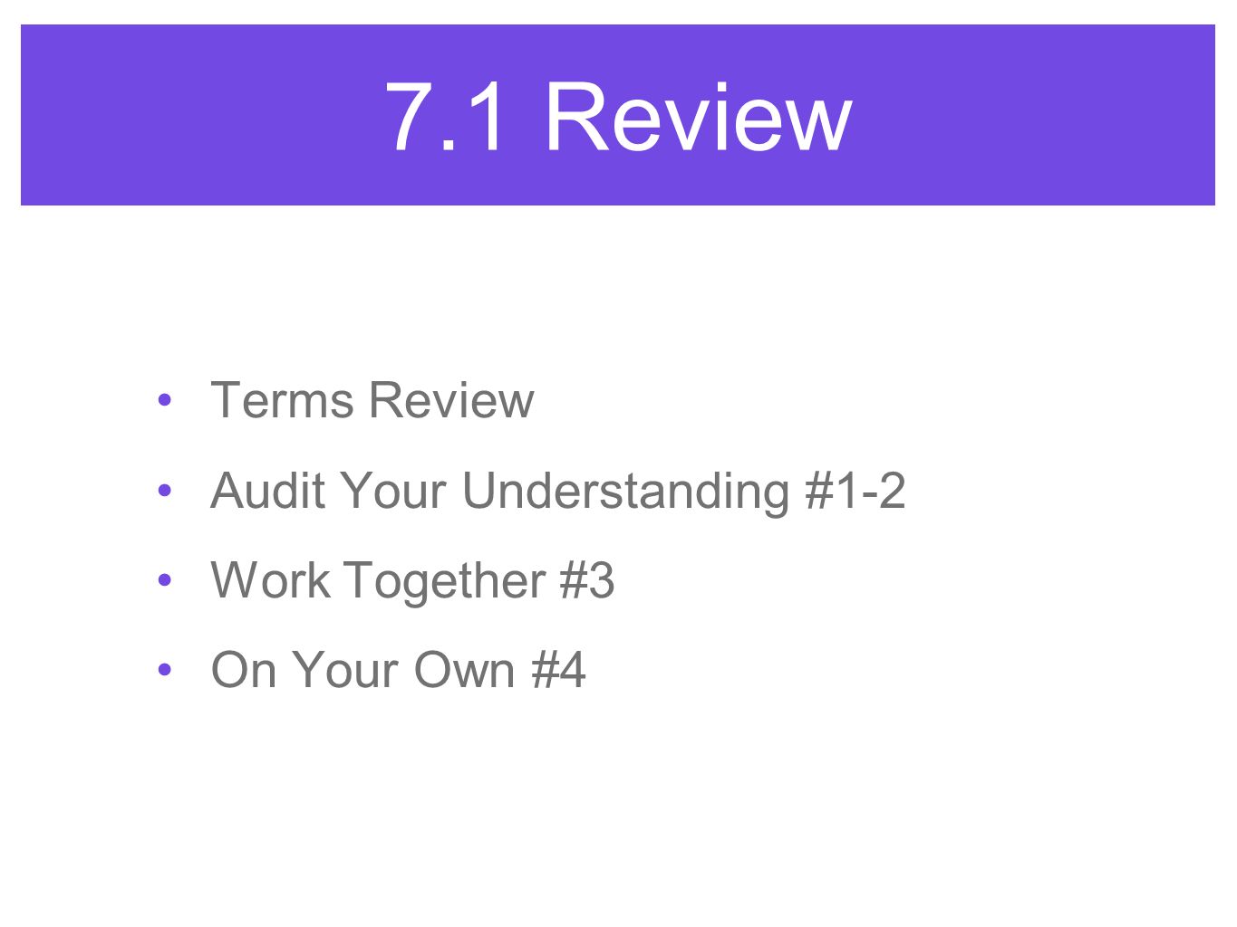 7.1 Review Terms Review Audit Your Understanding #1-2 Work Together #3