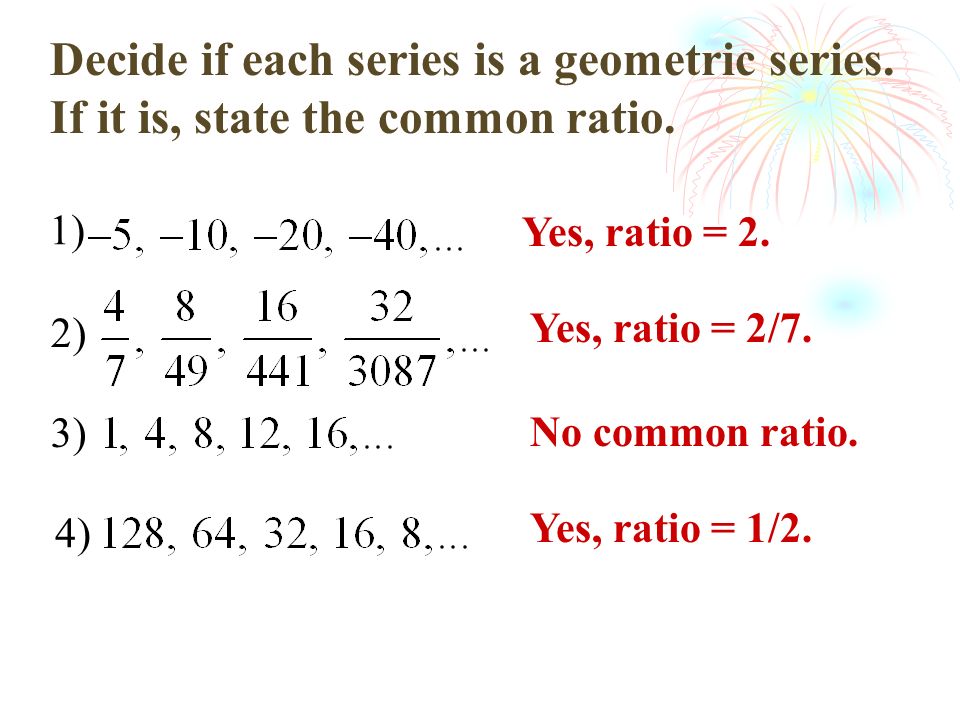 Decide if each series is a geometric series.