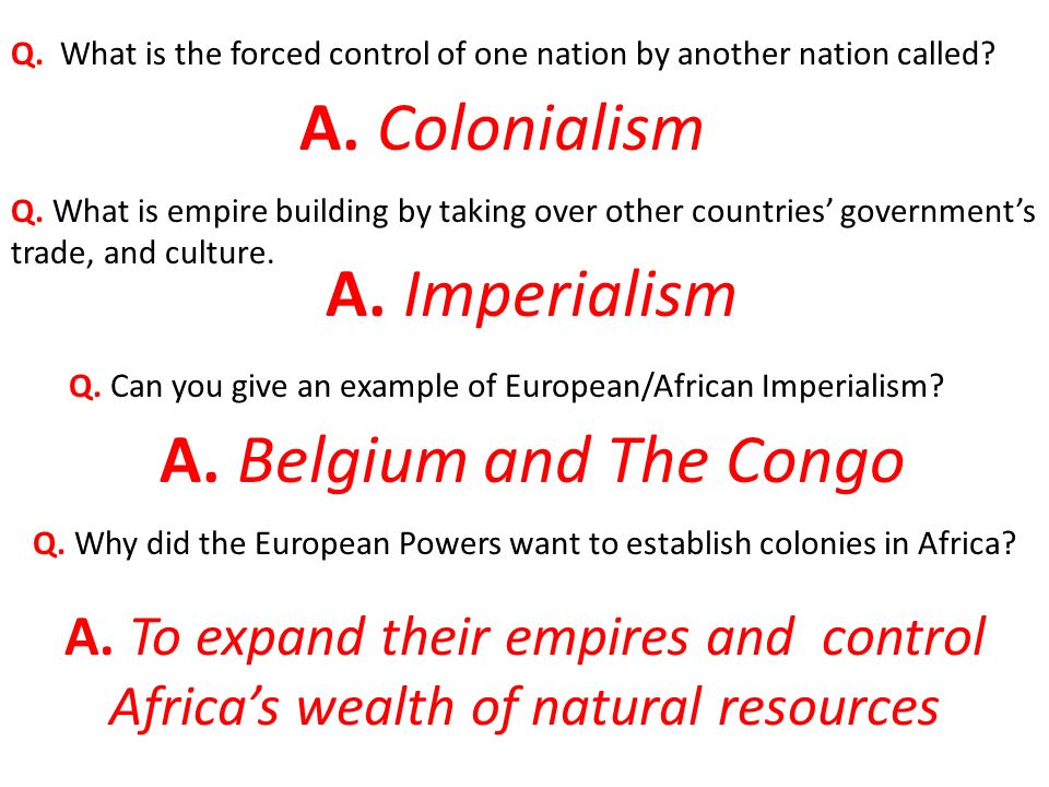 A. Colonialism A. Imperialism A. Belgium and The Congo