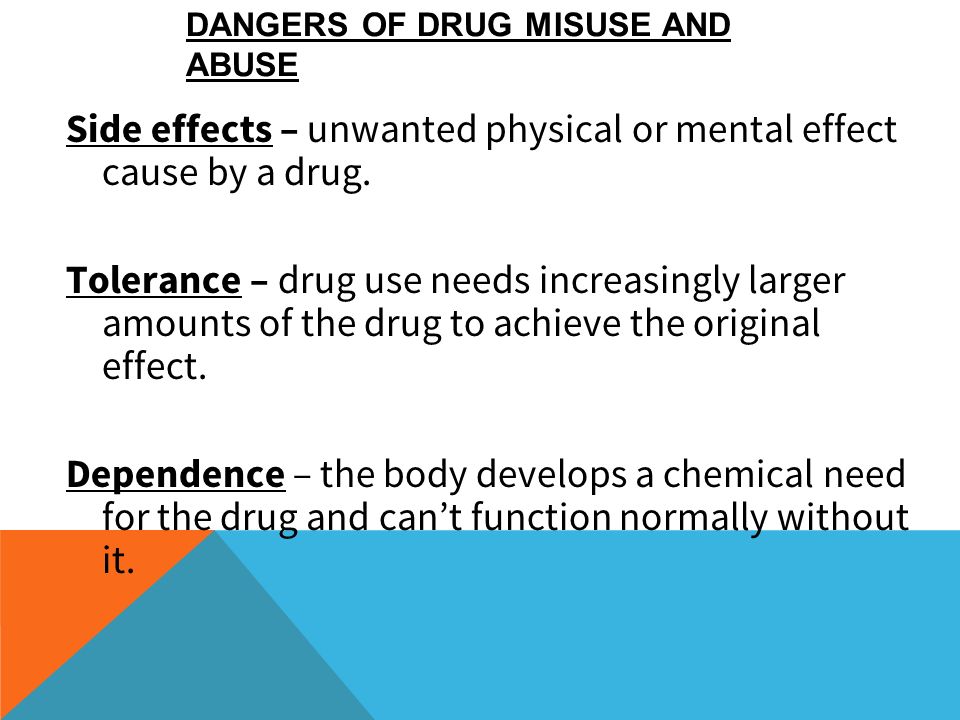 DANGERS OF DRUG MISUSE AND ABUSE