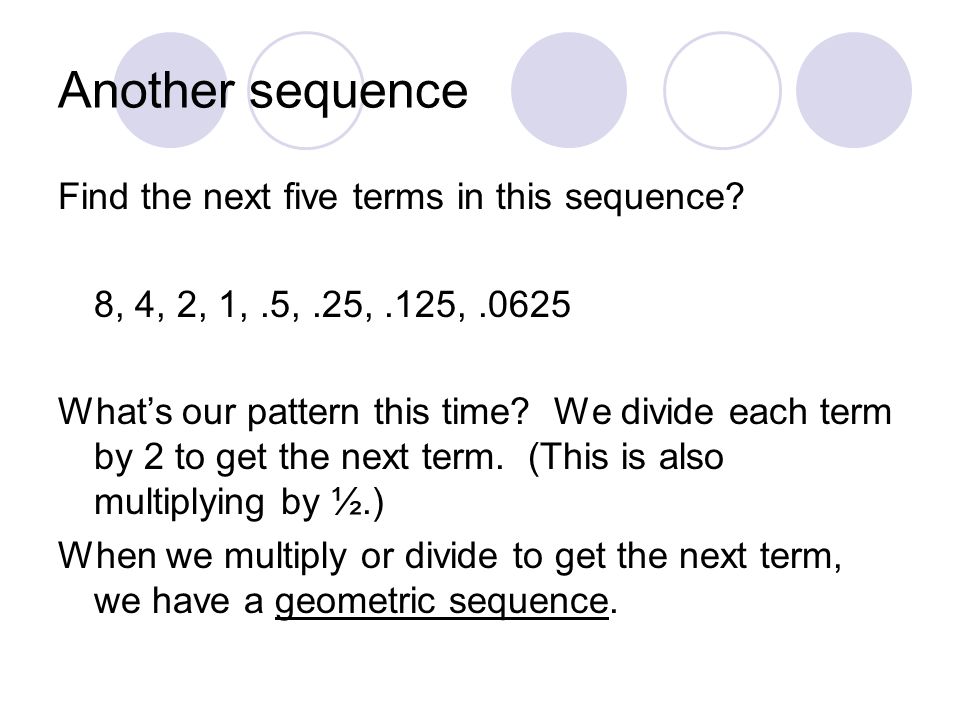 Another sequence Find the next five terms in this sequence