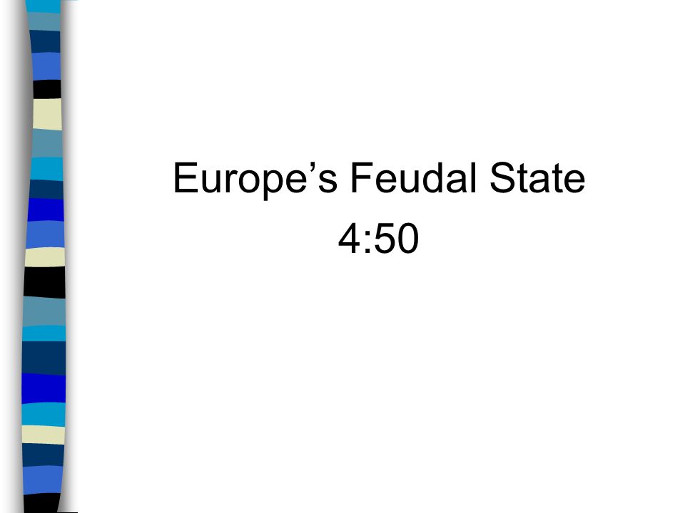 Europe’s Feudal State 4:50
