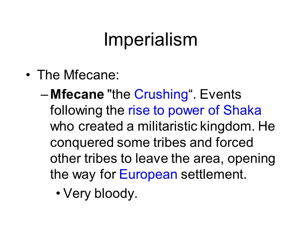 Imperialism The Mfecane: