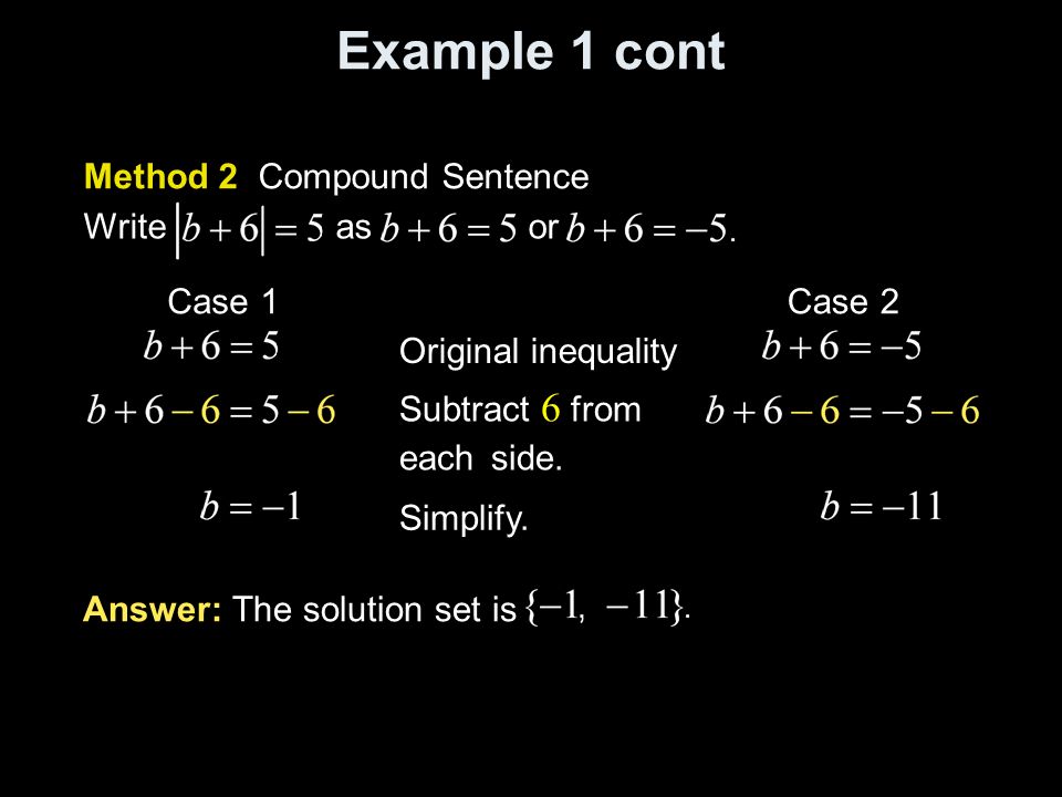 Example 1 cont Method 2 Compound Sentence Write as or Case 1 Case 2