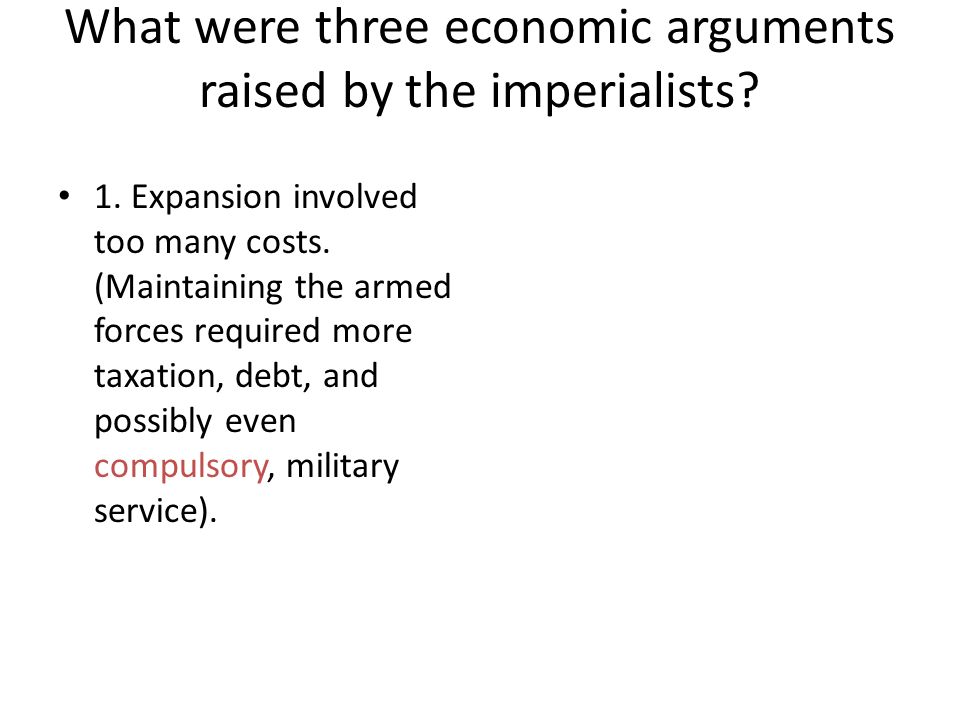 What were three economic arguments raised by the imperialists