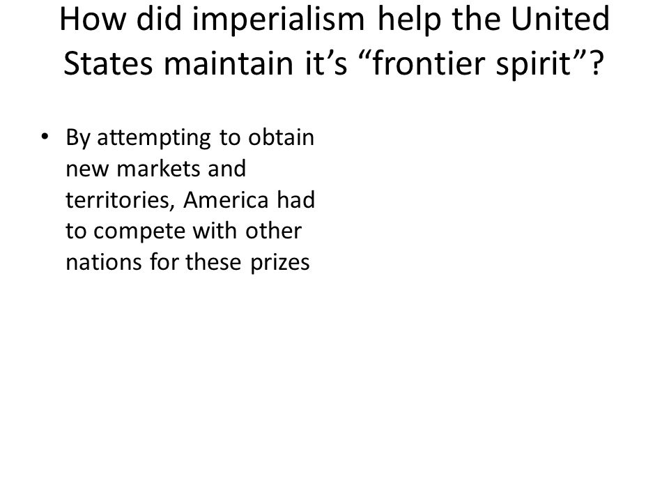 How did imperialism help the United States maintain it’s frontier spirit