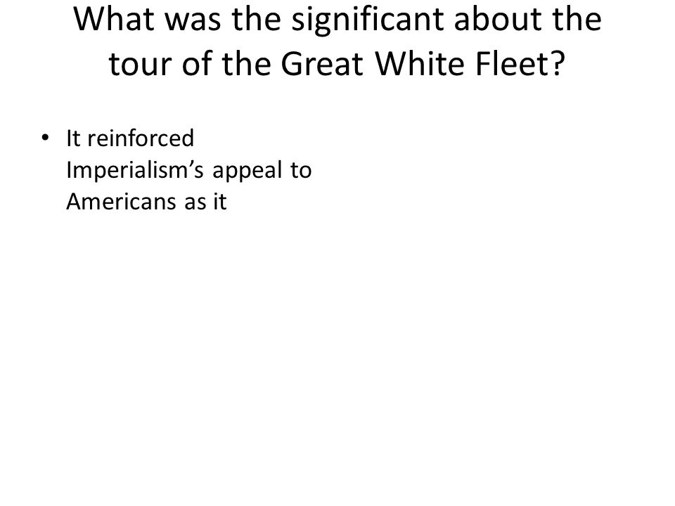 What was the significant about the tour of the Great White Fleet