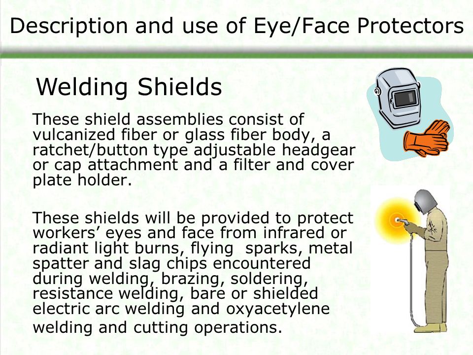 Description and use of Eye/Face Protectors