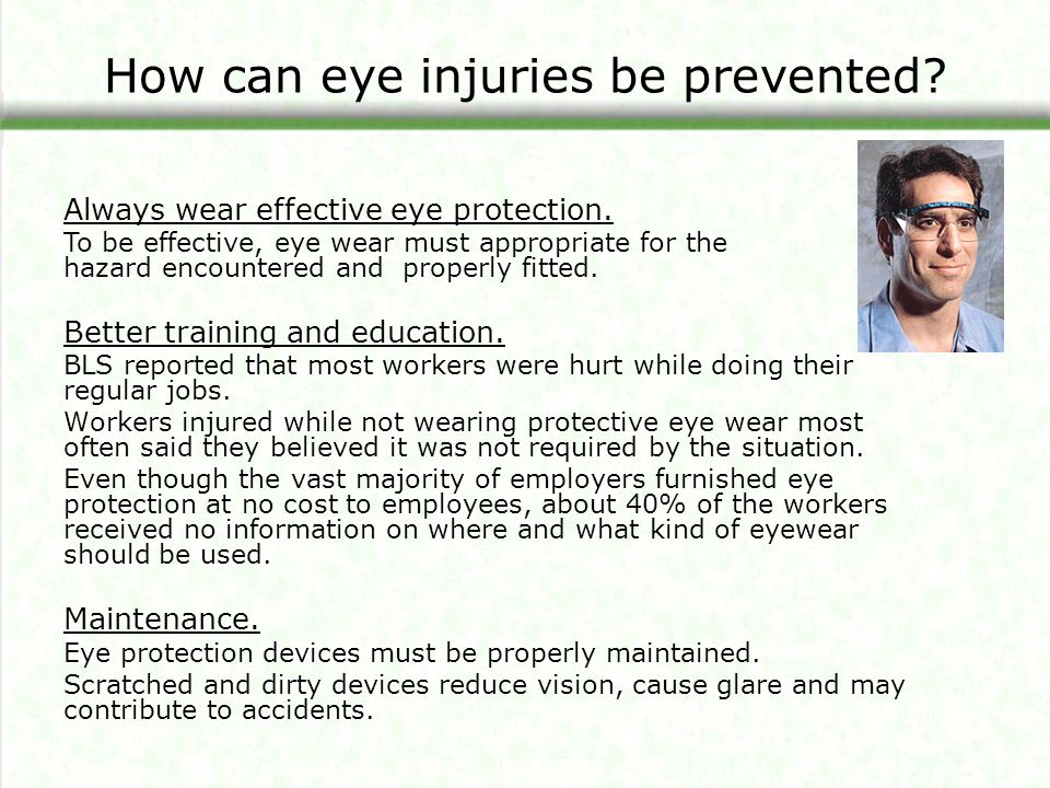 How can eye injuries be prevented