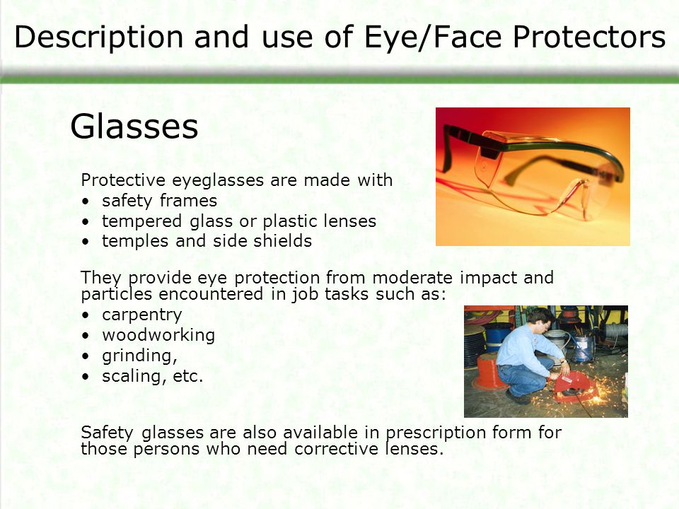 Description and use of Eye/Face Protectors