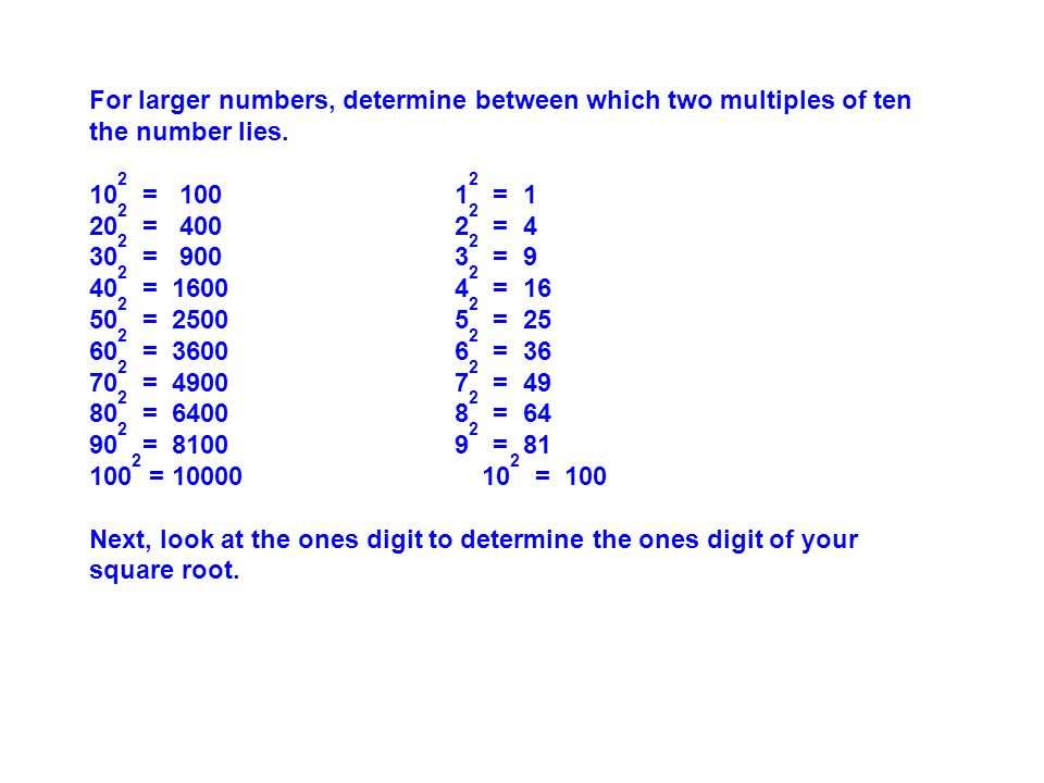 For larger numbers, determine between which two multiples of ten the number lies.