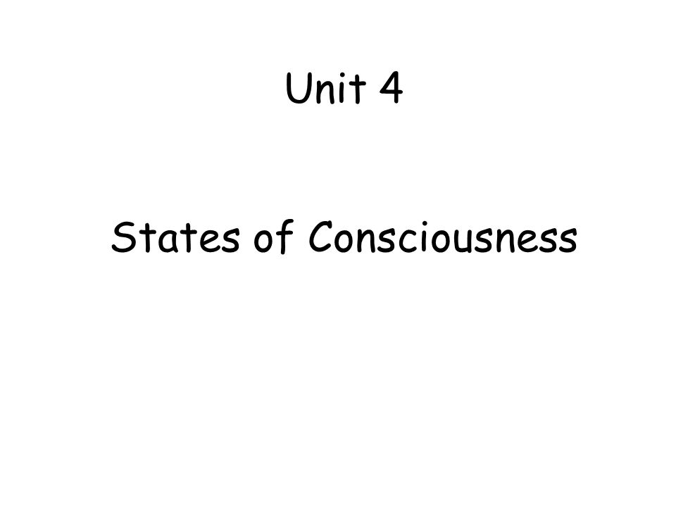 Unit 4 States of Consciousness -  ppt video online download