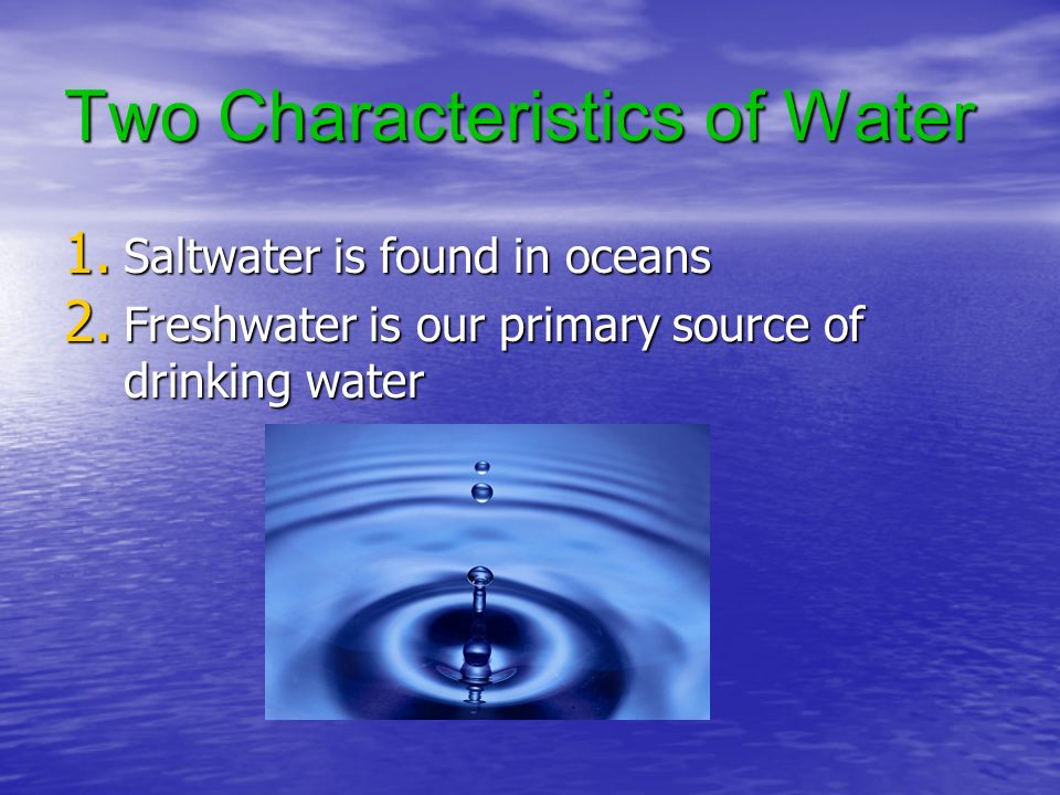Two Characteristics of Water