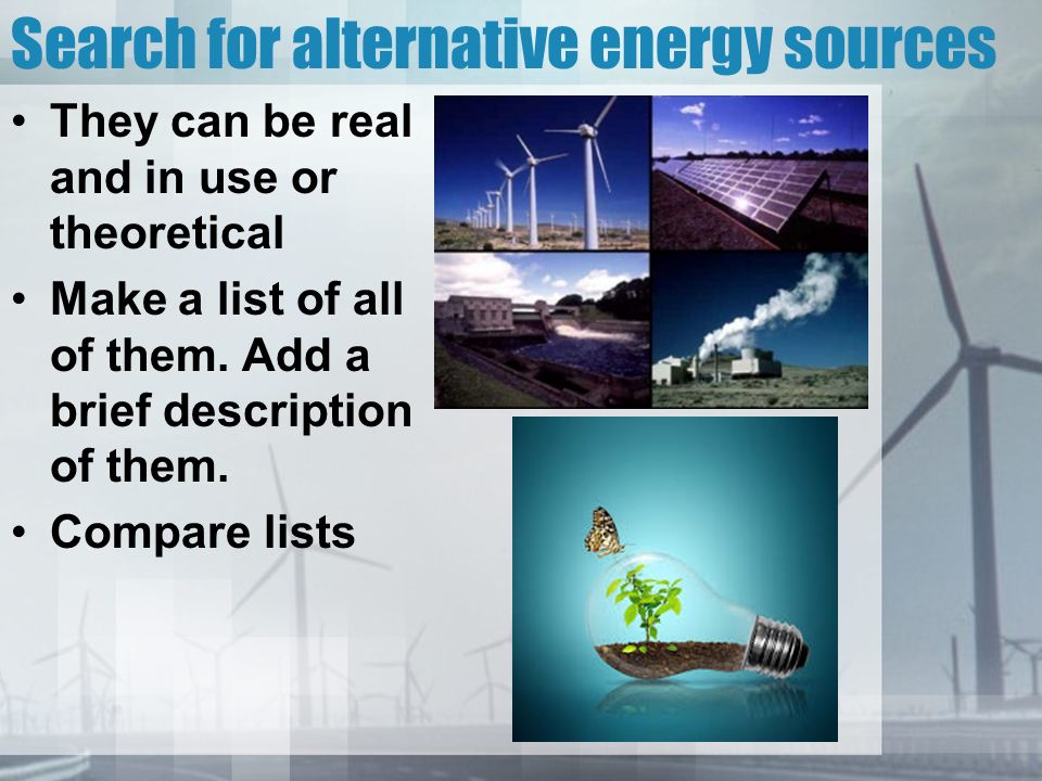 Search for alternative energy sources