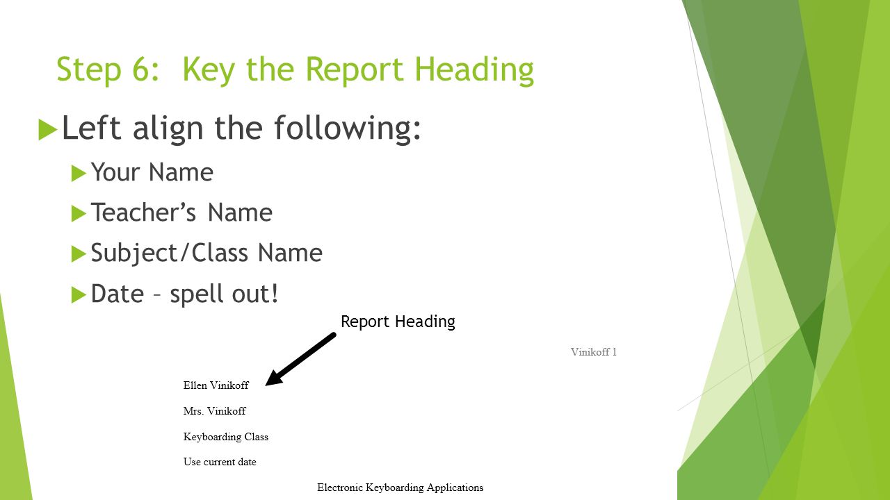 Step 6: Key the Report Heading