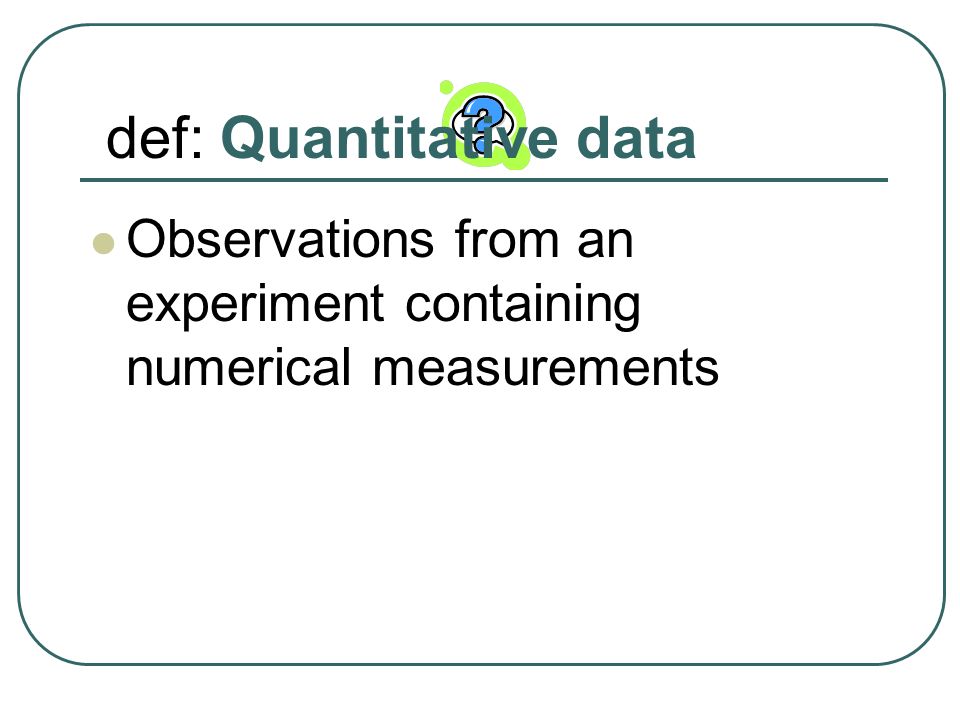 def: Quantitative data