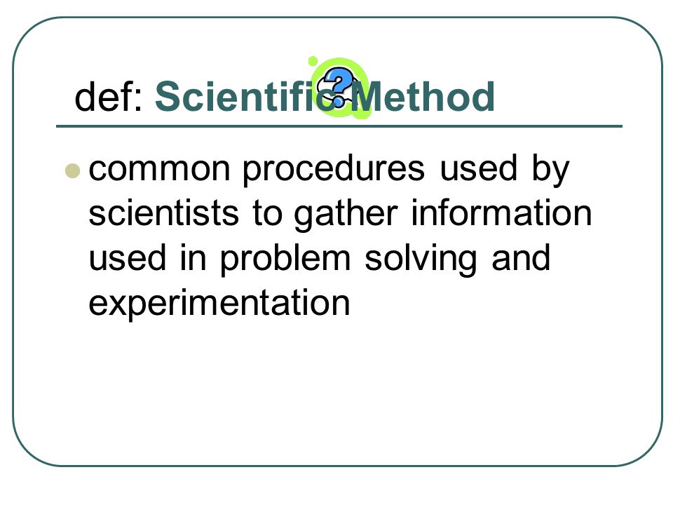 def: Scientific Method