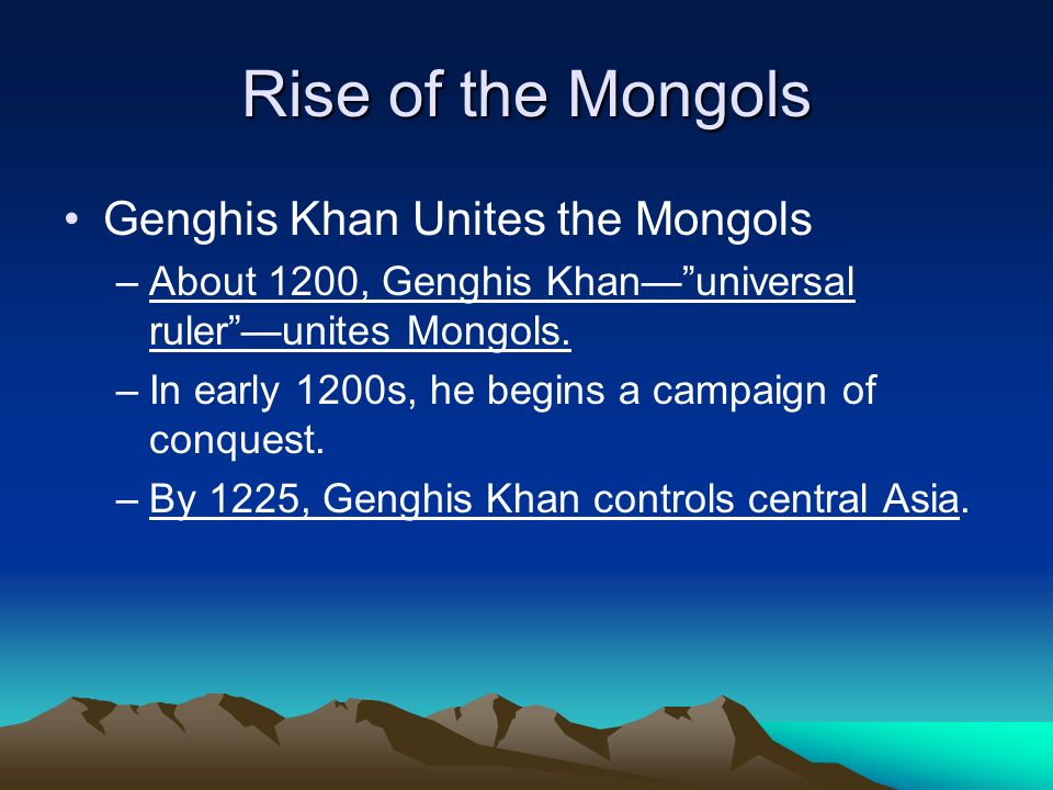 Rise of the Mongols Genghis Khan Unites the Mongols