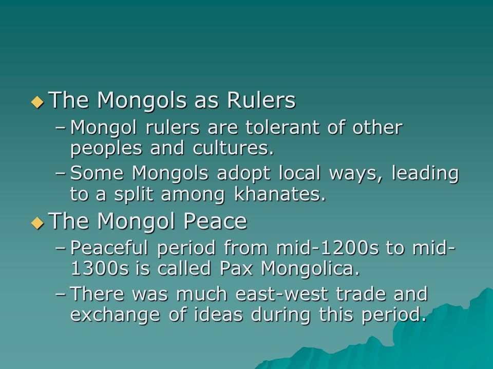 The Mongols as Rulers The Mongol Peace