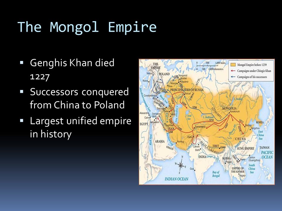 The Mongol Empire Genghis Khan died 1227