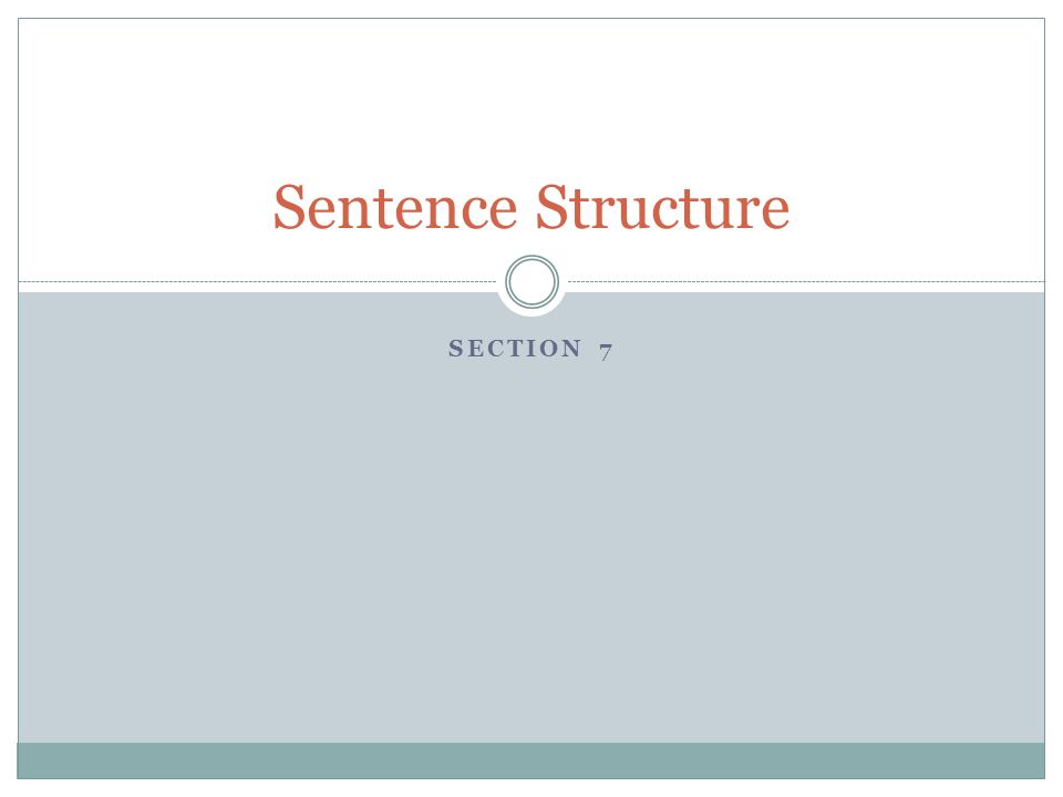 Sentence Structure Section 7