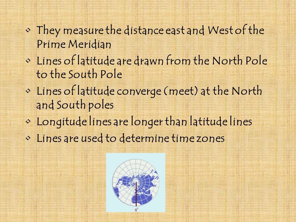 They measure the distance east and West of the Prime Meridian