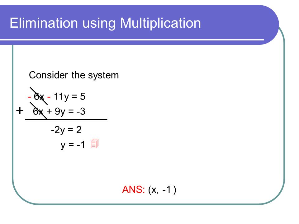 Elimination using Multiplication