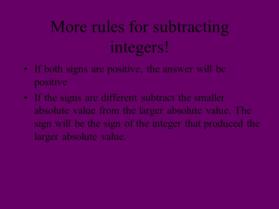 More rules for subtracting integers!