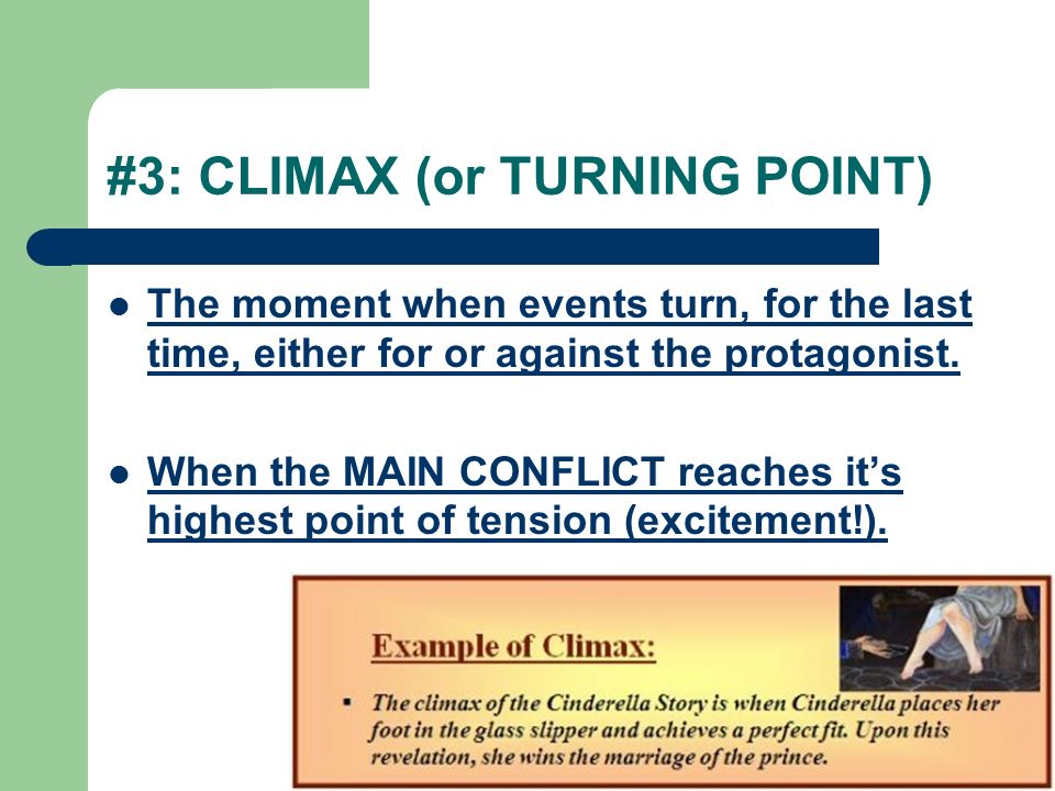 #3: CLIMAX (or TURNING POINT)