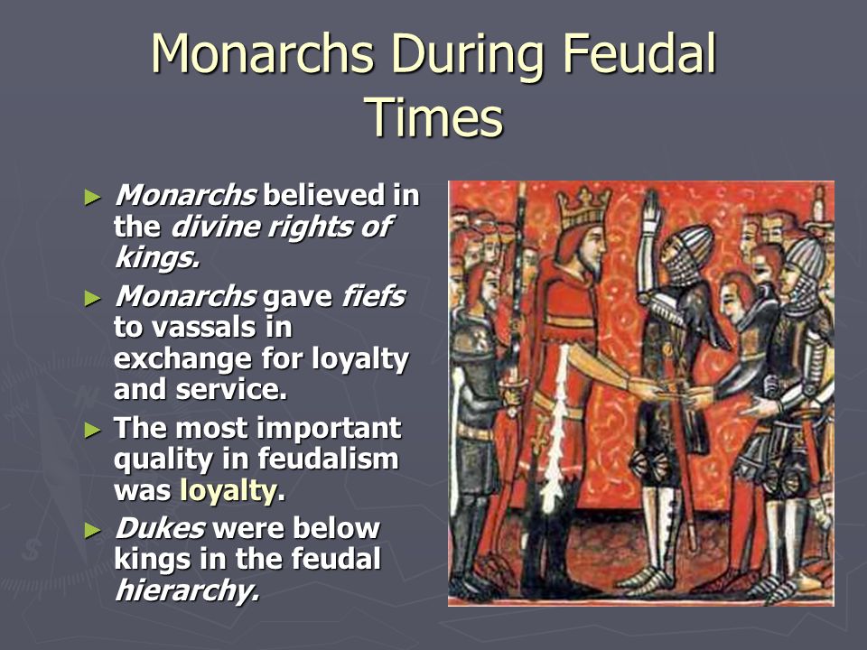 Monarchs During Feudal Times