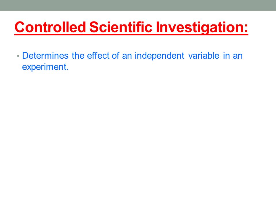 Controlled Scientific Investigation: