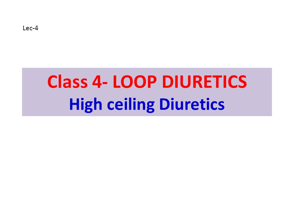 Class 4 Loop Diuretics High Ceiling Diuretics Ppt Video