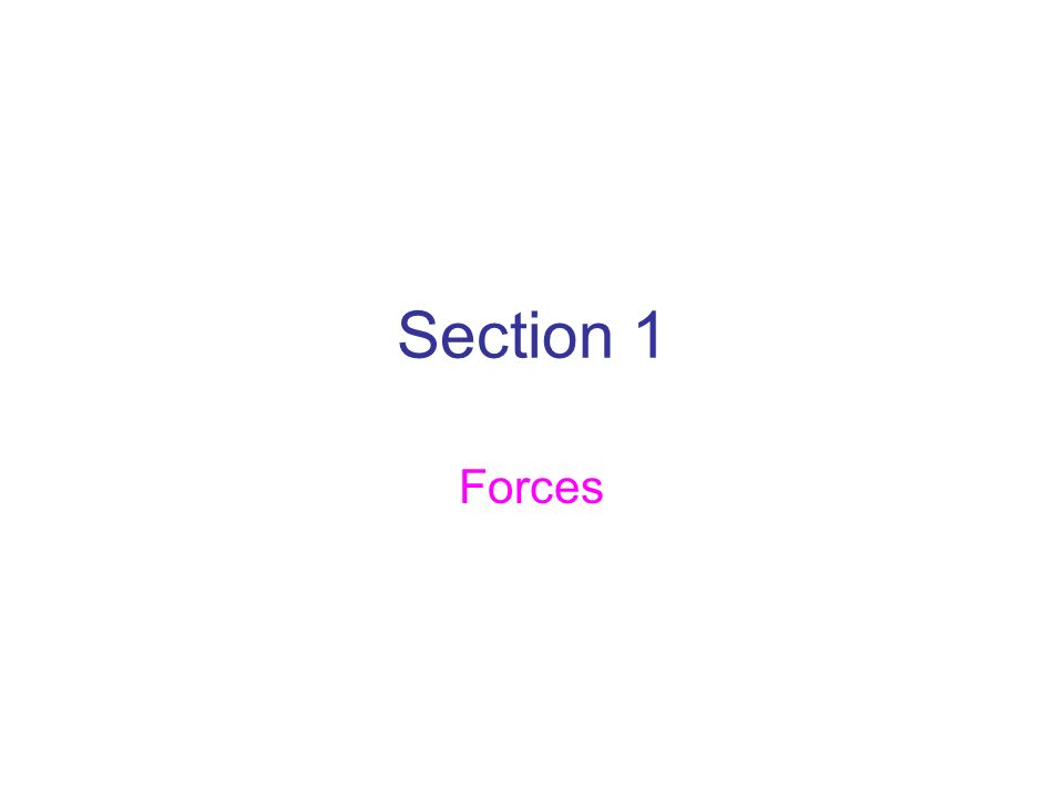 Section 1 Forces
