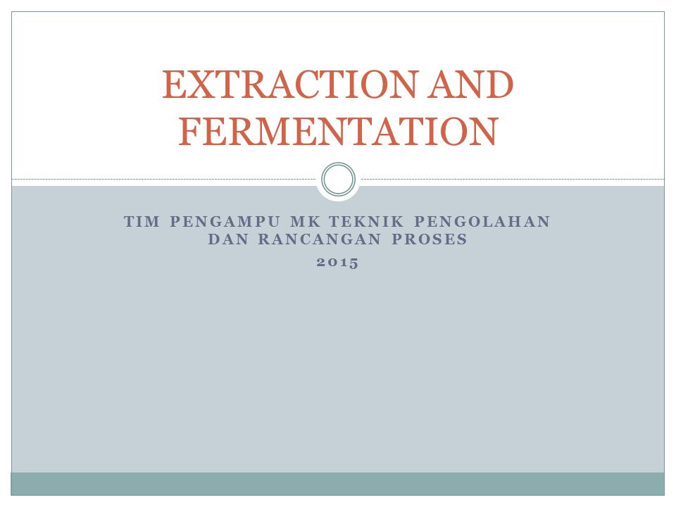 Extraction And Fermentation Ppt Video Online Download
