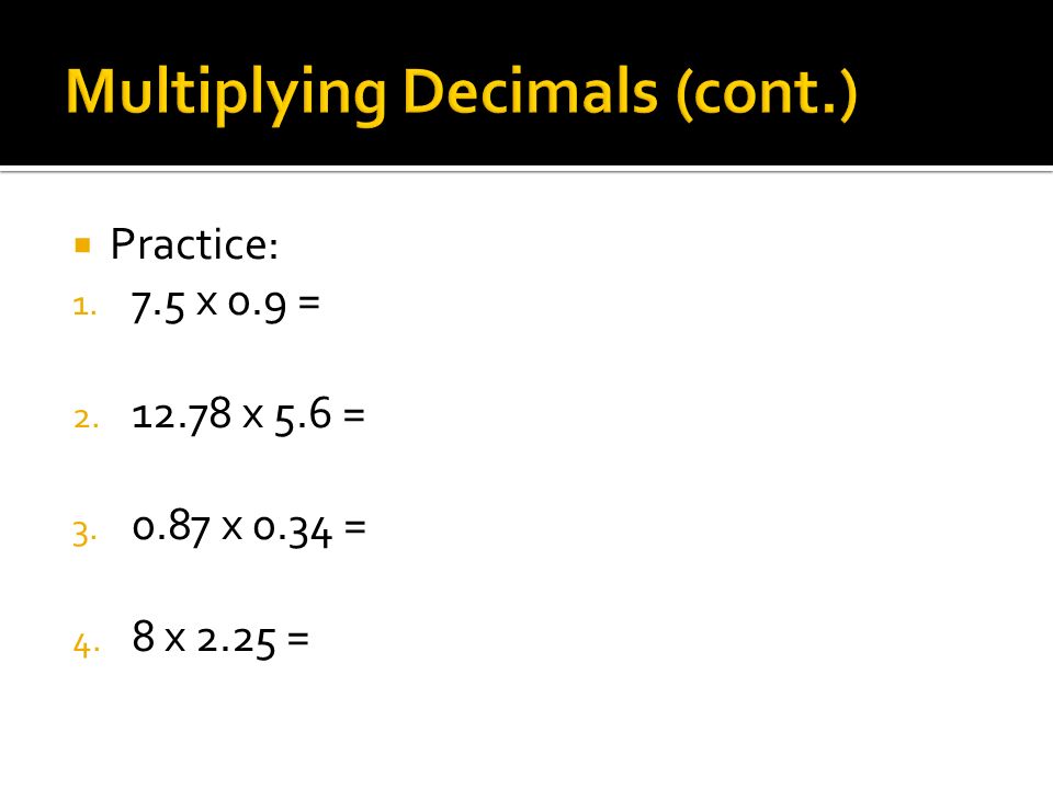 Multiplying Decimals (cont.)