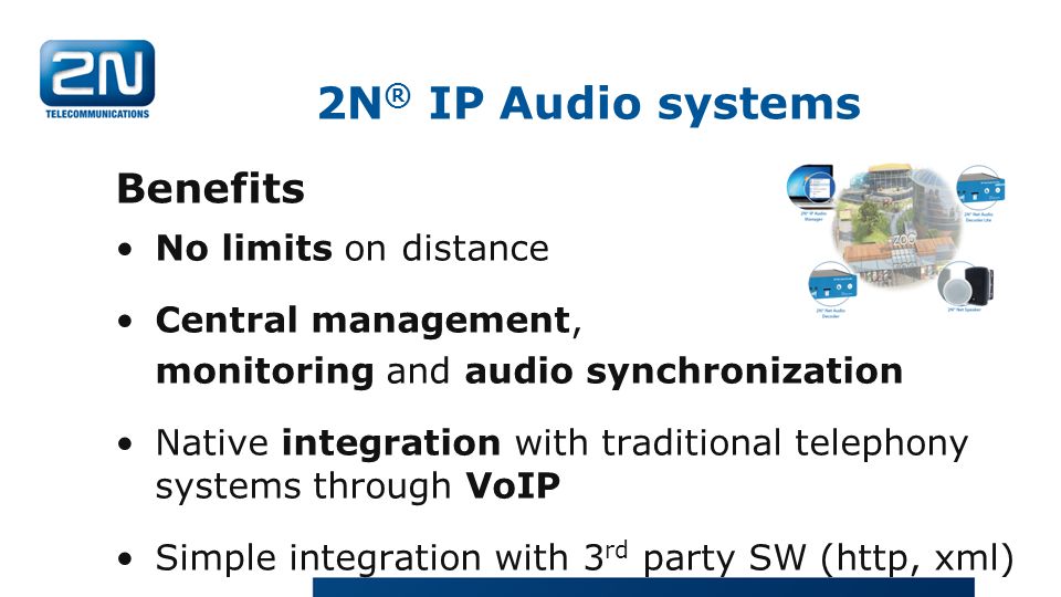 2N® IP Audio systems Benefits No limits on distance