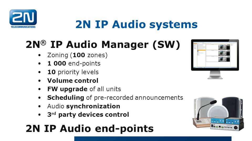 2N IP Audio systems 2N® IP Audio Manager (SW) 2N IP Audio end-points