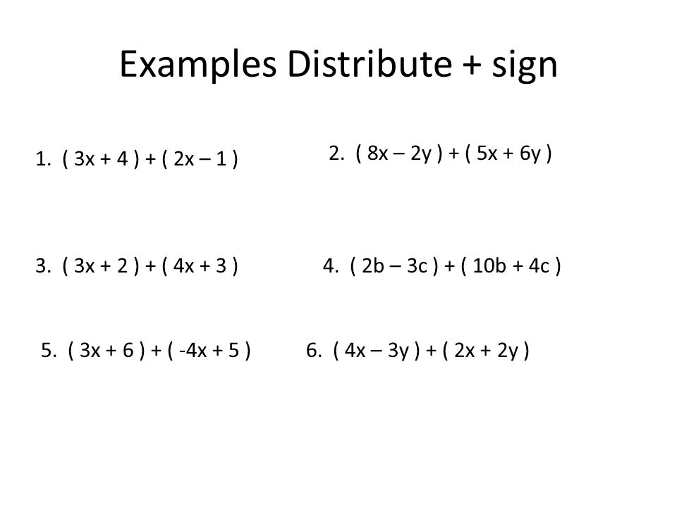 Examples Distribute + sign