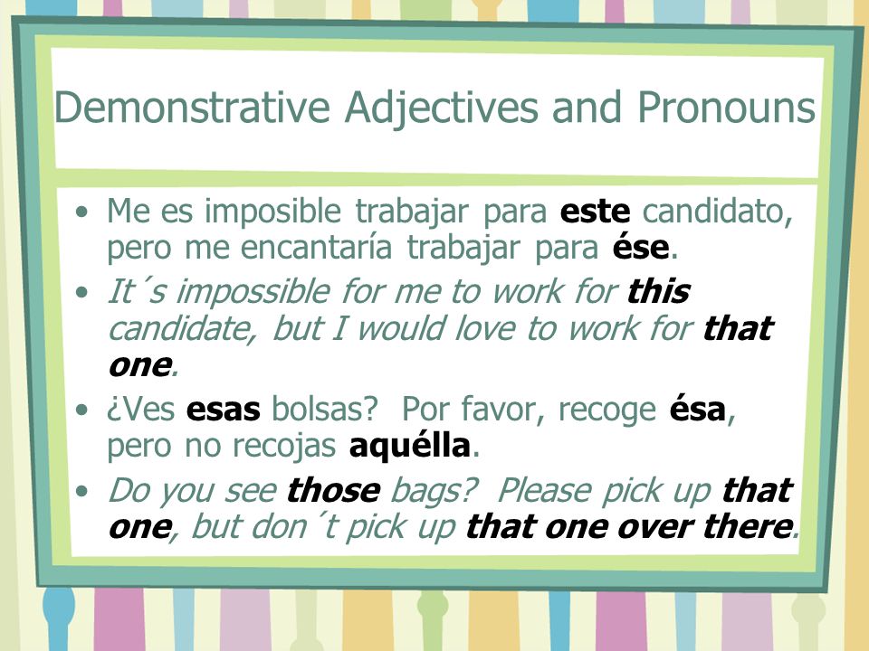 Demonstrative Adjectives and Pronouns