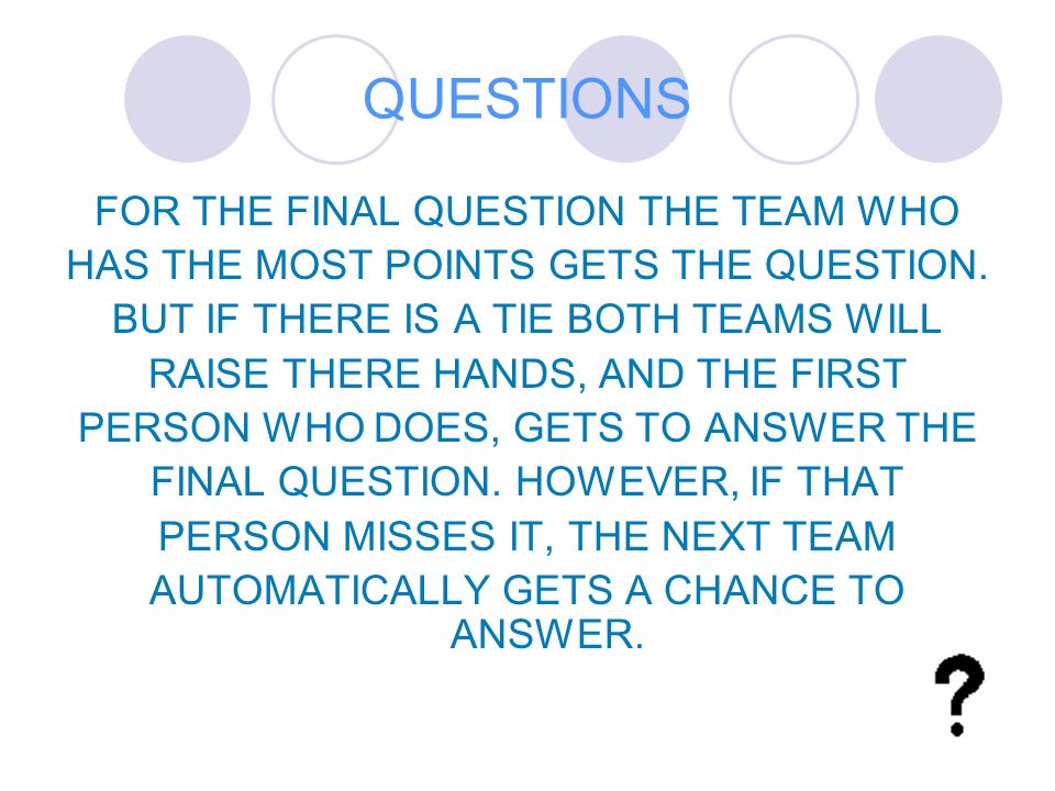 QUESTIONS FOR THE FINAL QUESTION THE TEAM WHO