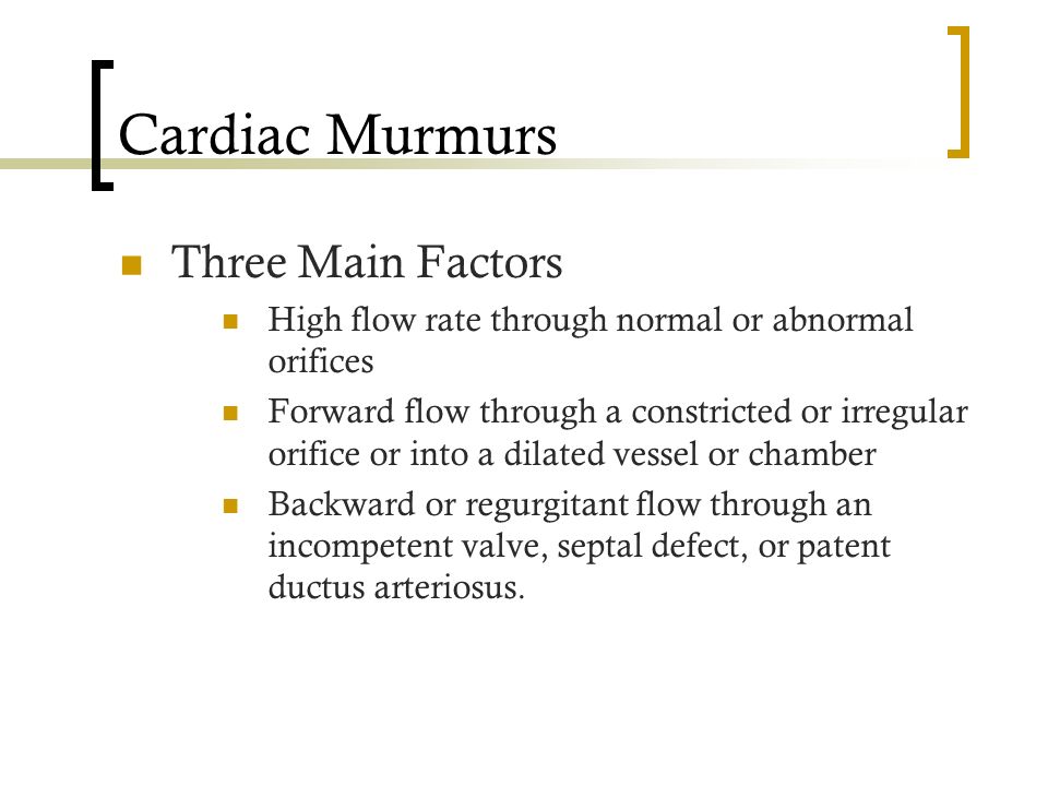 Cardiac Murmurs Three Main Factors