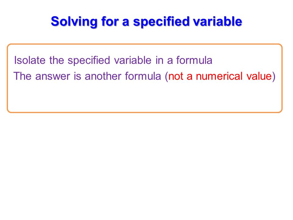 Solving for a specified variable