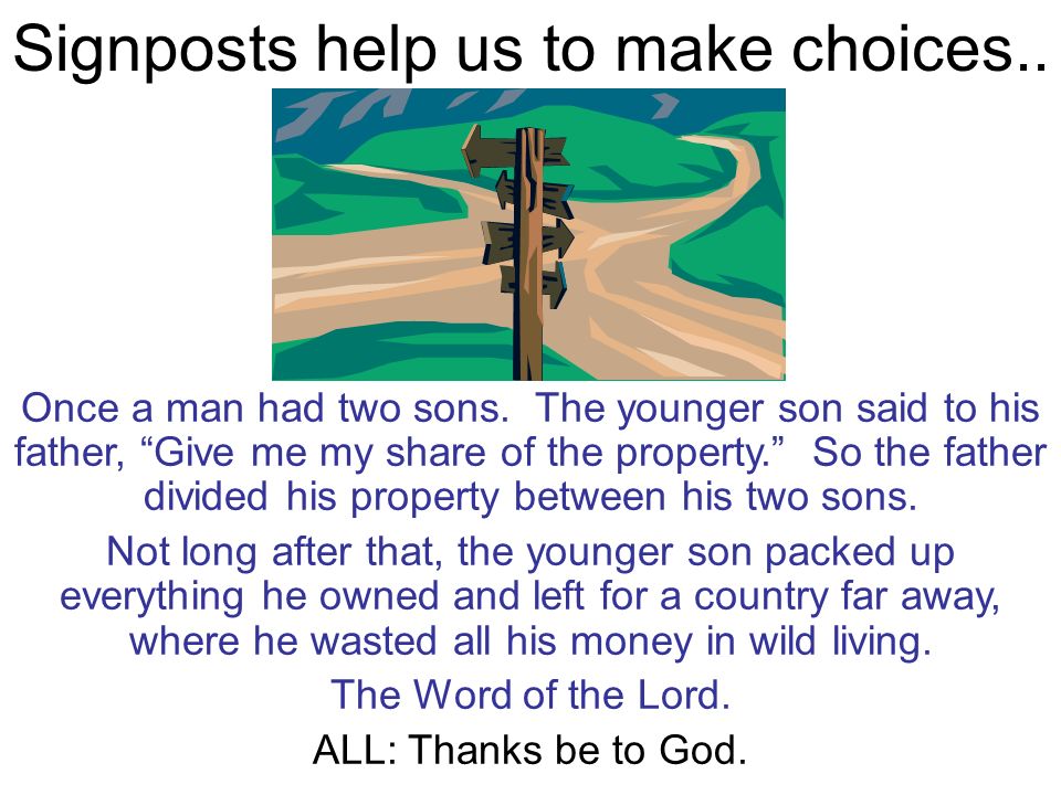 Signposts help us to make choices..