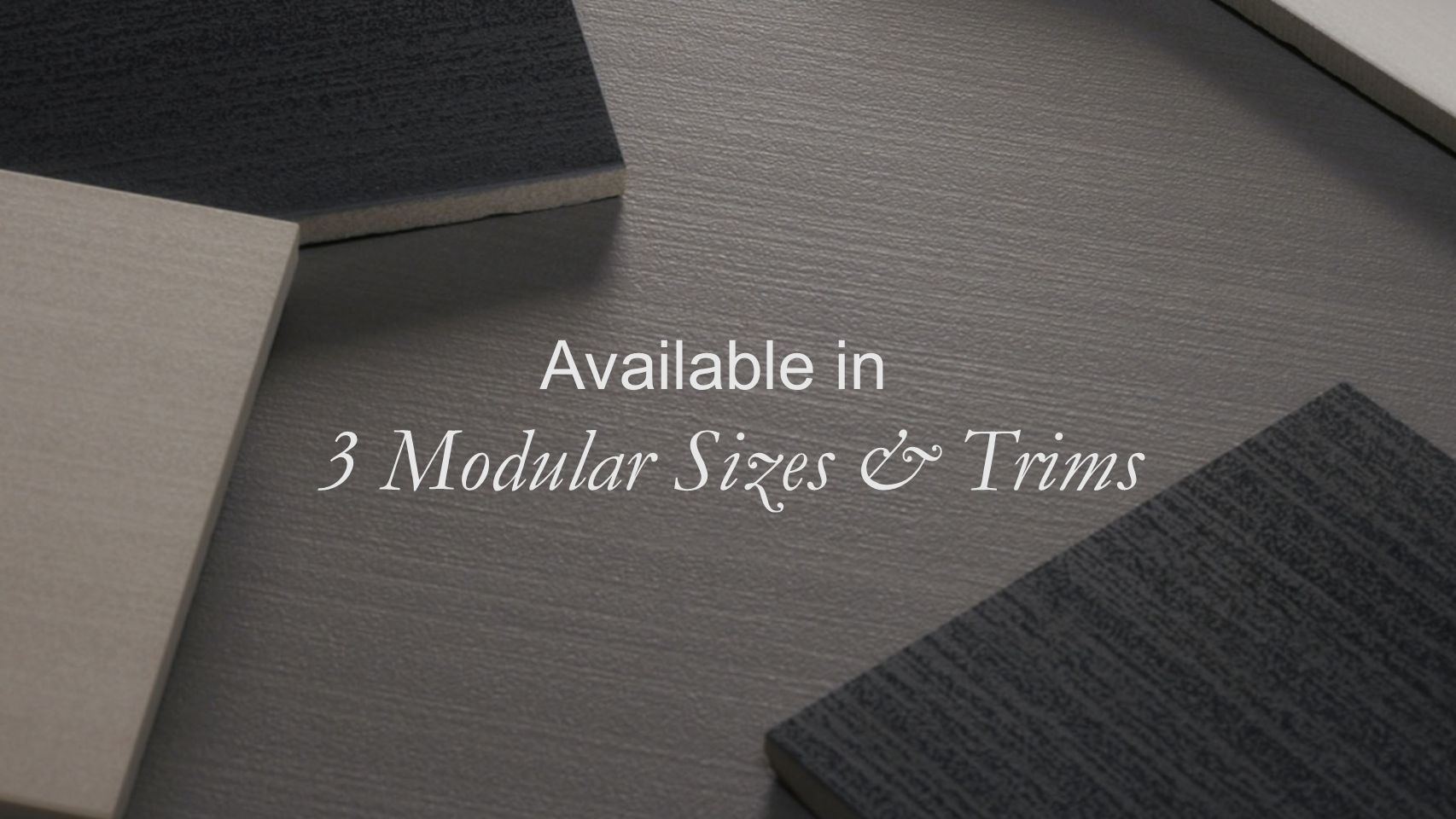 Available in 3 Modular Sizes & Trims