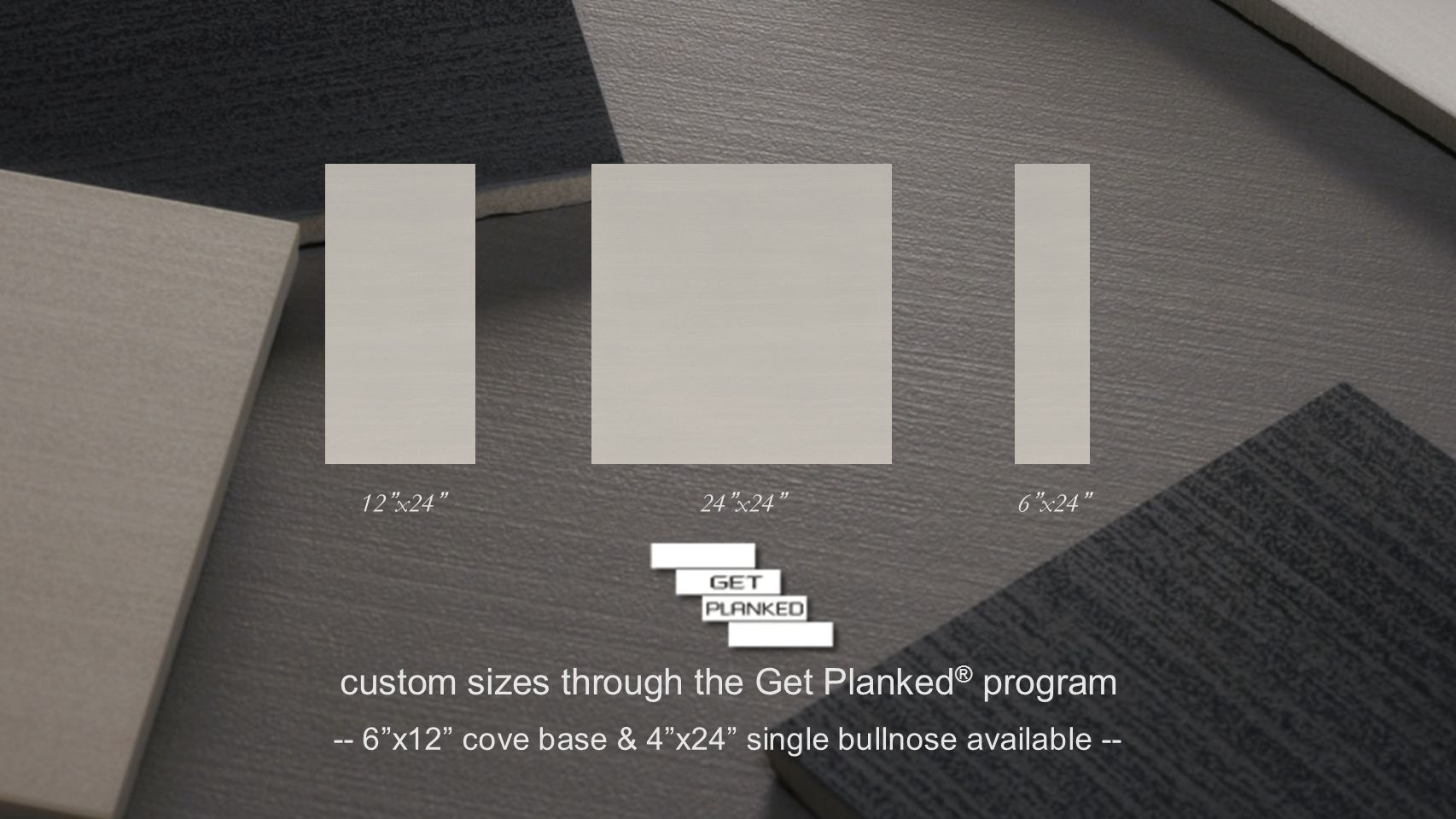 custom sizes through the Get Planked® program