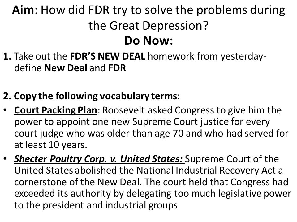 Aim How Did Fdr Try To Solve The Problems During The Great Depression Do Now 1 Take Out The Fdr S New Deal Homework From Yesterday Define New Deal