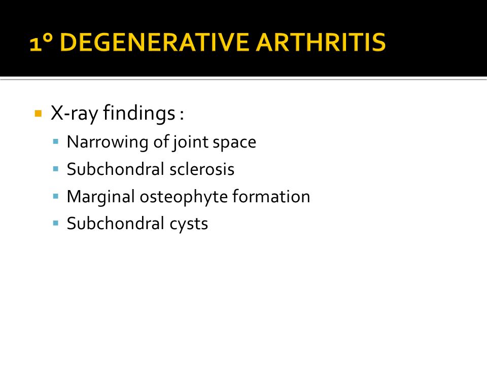 1° DEGENERATIVE ARTHRITIS
