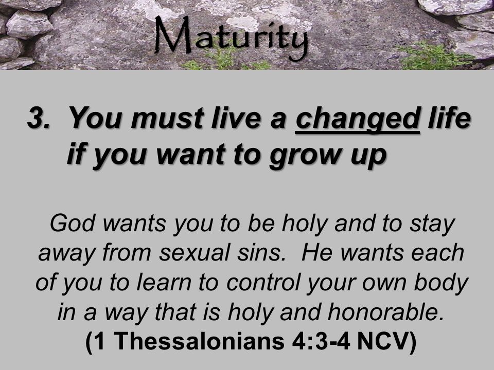 (1 Thessalonians 4:3-4 NCV)